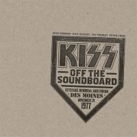 Kiss - Kiss Off The Soundboard: Live in Des Moines 1977