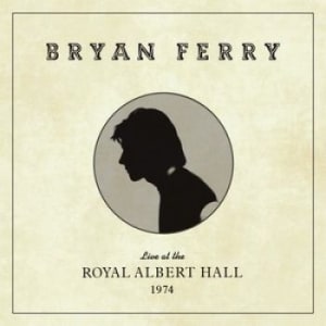 Bryan Ferry - Live At The Royal Albert Hall